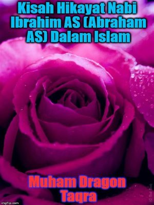 cover image of Kisah Hikayat Nabi Ibrahim AS (Abraham AS) Dalam Islam